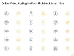 Online video hosting platform pitch deck icons slide ppt icon layouts