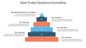 Open Ended Questions Counselling Ppt Powerpoint Presentation Professional Templates Cpb