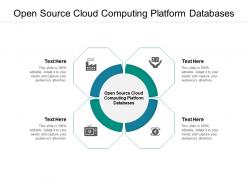 Open source cloud computing platform databases ppt powerpoint presentation infographics cpb
