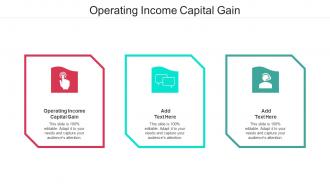 Operating Income Capital Gain Ppt Powerpoint Presentation Slides Format Cpb