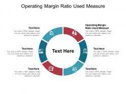 Operating margin ratio used measure ppt powerpoint presentation template cpb