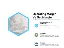 Operating margin vs net margin ppt powerpoint presentation professional rules cpb