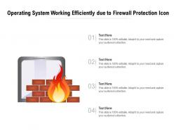 Operating system working efficiently due to firewall protection icon