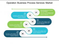 Operation business process services market ppt powerpoint presentation layouts outline cpb
