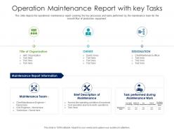 Operation maintenance report with key tasks