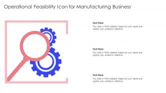 Operational Feasibility Icon For Manufacturing Business