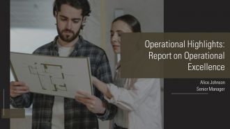 Operational Highlights Report On Operational Excellence PPT Structure AT
