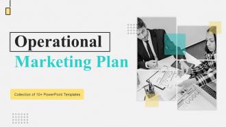 Operational Marketing Plan Powerpoint PPT Template Bundles