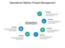 Operational metrics project management ppt powerpoint gallery cpb