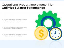 Operational Process Improvement To Optimize Business Performance