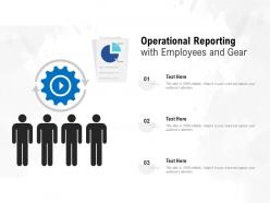 Operational reporting with employees and gear