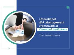 Operational Risk Management Framework In Financial Institutions Powerpoint Presentation Slides