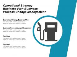 Operational strategy business plan business process change management cpb