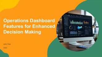 Operations Dashboard Features For Enhanced Decision Making PPT PowerPoint AT