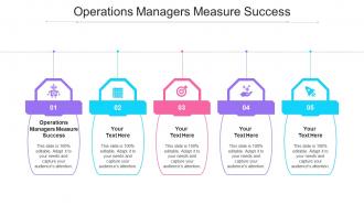 Operations Managers Measure Success Ppt Powerpoint Presentation Professional Infographics Cpb