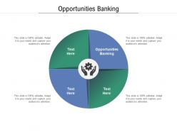 Opportunities banking ppt powerpoint presentation diagram graph charts cpb