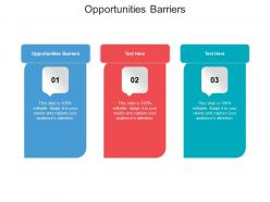 Opportunities barriers ppt powerpoint presentation summary inspiration cpb