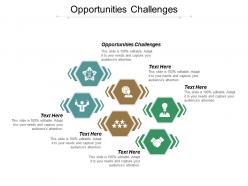 Opportunities challenges ppt powerpoint presentation file mockup cpb