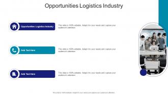 Opportunities Logistics Industry In Powerpoint And Google Slides Cpb