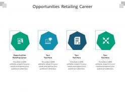 Opportunities retailing career ppt powerpoint presentation layouts example topics cpb