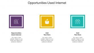 Opportunities Used Internet In Powerpoint And Google Slides Cpb