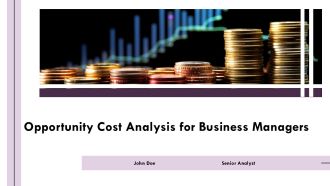 Opportunity Cost Analysis For Business Managers PPT PowerPoint AT