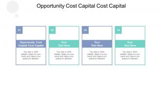 Opportunity cost capital cost capital ppt powerpoint presentation slides graphics cpb