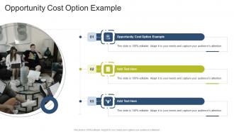 Opportunity Cost Option Example In Powerpoint And Google Slides Cpb