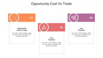 Opportunity cost vs trade ppt powerpoint presentation infographic template graphics cpb