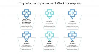 Opportunity improvement work examples ppt powerpoint presentation professional icons cpb