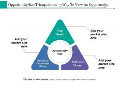 Opportunity size triangulation 3 way to view an opportunity ppt powerpoint presentation layouts