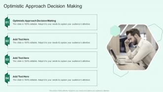 Optimistic Approach Decision Making In Powerpoint And Google Slides Cpb