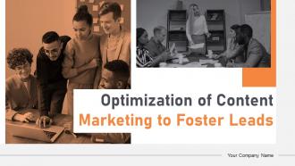 Optimization Of Content Marketing To Foster Leads Powerpoint Presentation Slides