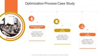 Optimization Process Case Study In Powerpoint And Google Slides Cpb