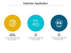 Optimize application ppt powerpoint presentation infographic template ideas cpb