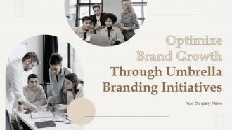 Optimize Brand Growth Through Umbrella Branding Initiatives Branding CD V Optimize Brand Growth Through Umbrella Branding Initiatives Complete Deck Branding CD
