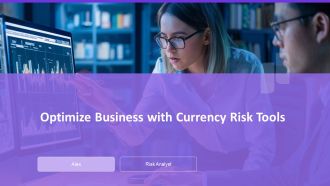 Optimize Business With Currency Risk Tools PPT Guidelines AT