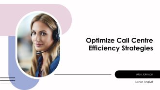 Optimize Call Centre Efficiency Strategies PPT Example AT