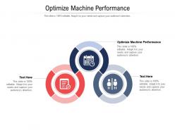 Optimize machine performance ppt powerpoint presentation layouts grid cpb