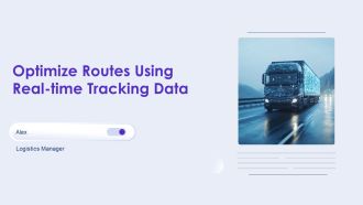 Optimize Routes Using Real Time Tracking Data PPT Sample AT
