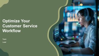 Optimize Your Customer Service Workflow PPT Information AT