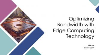 Optimizing Bandwidth With Edge Computing Technology PPT Information AT