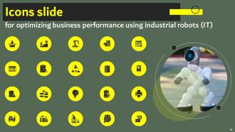 Optimizing Business Performance Using Industrial Robots IT Powerpoint Presentation Slides Customizable Images