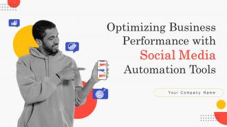 Optimizing Business Performance with Social Media Automation Tools PowerPoint PPT Template Bundles DK MD