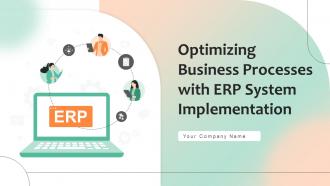 Optimizing Business Processes With ERP System Implementation Powerpoint Presentation Slides