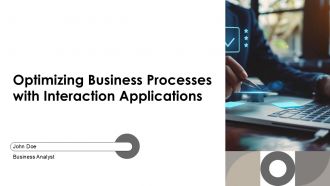 Optimizing Business Processes With Interaction Applications PPT Outline AT