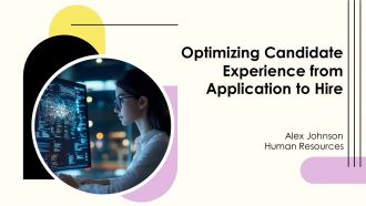 Optimizing Candidate Experience From Application To Hire PPT Template AT