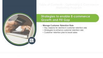 Optimizing E Commerce Marketing Program Table Of Contents For Strategies To Enable E Commerce Growth And Fill Gap