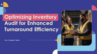 Optimizing Inventory Audit For Enhanced Turnaround Efficiency Powerpoint Presentation Slides