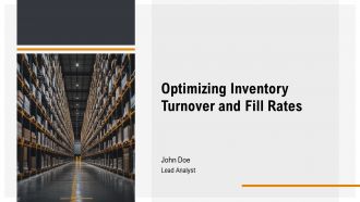 Optimizing Inventory Turnover And Fill Rates PPT Structure AT